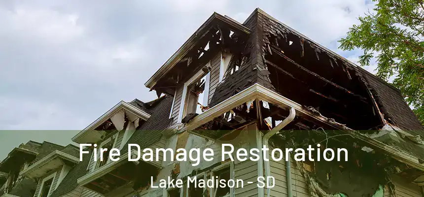 Fire Damage Restoration Lake Madison - SD
