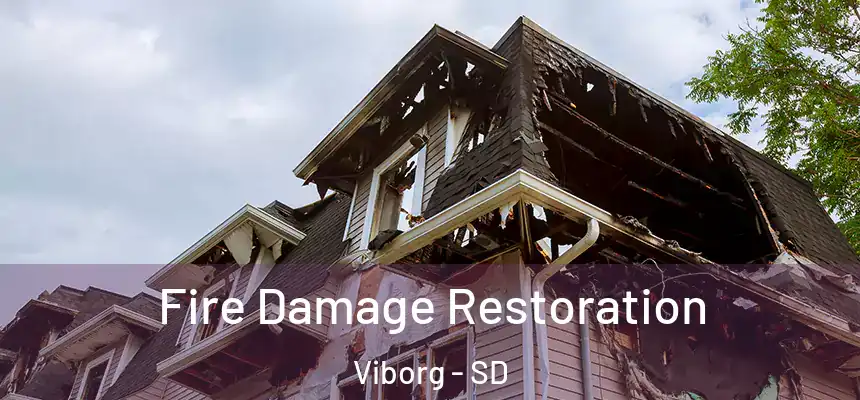 Fire Damage Restoration Viborg - SD