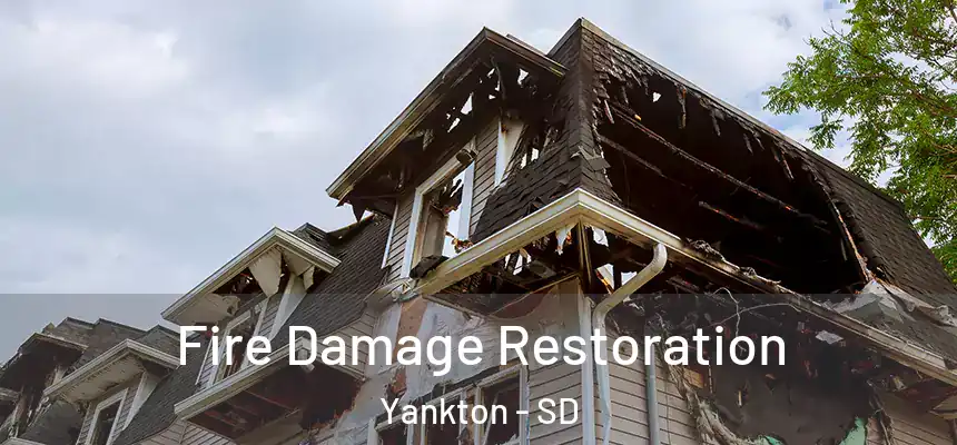 Fire Damage Restoration Yankton - SD
