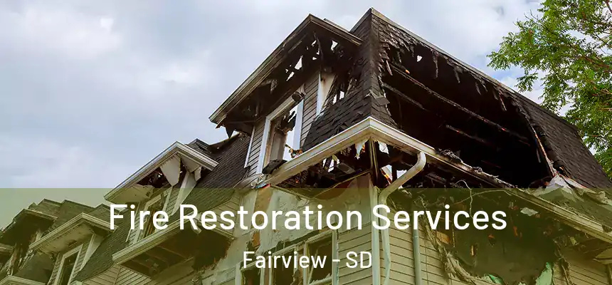 Fire Restoration Services Fairview - SD