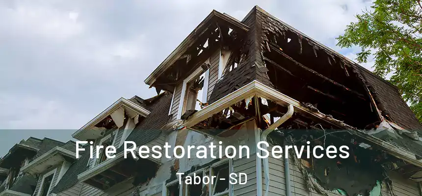 Fire Restoration Services Tabor - SD