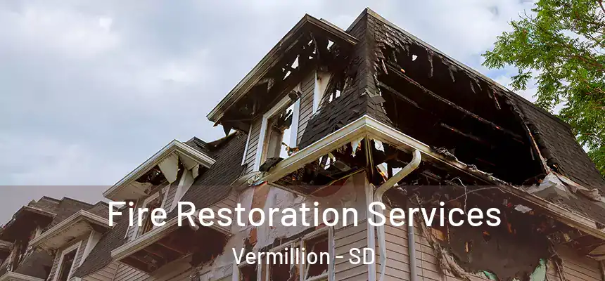 Fire Restoration Services Vermillion - SD